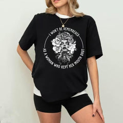 I Won't Be Remembered As A Woman Who Kept Her Mouth Shut T-Shirt/Sweatshirt/Hoodie