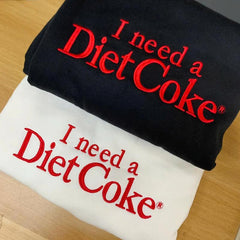 Embroidered I Need a Diet Coke Sweatshirt