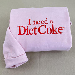 Embroidered I Need a Diet Coke Sweatshirt