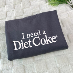 Embroidered I Need a Diet Coke Sweatshirt