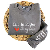 Life is Better With My Boys Sweatshirt / Hoodie - Embroidered Gift for Boy Mom