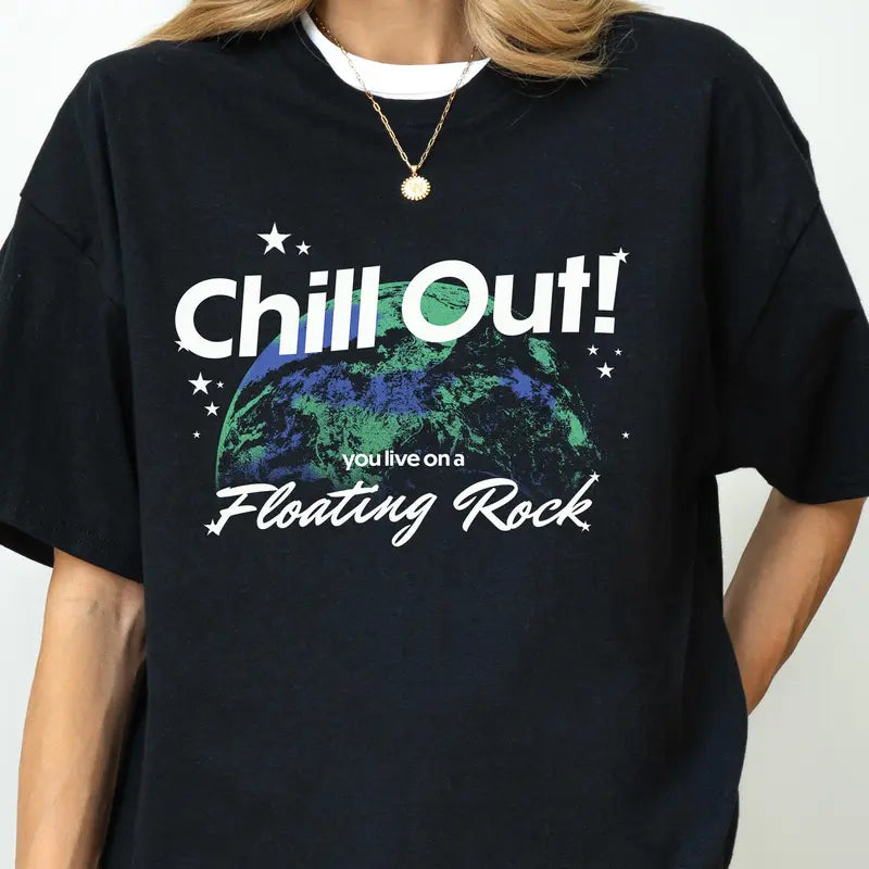 Chill Out You Live On A Floating Rock Retro Earth Tee, Grunge Existential T-shirt