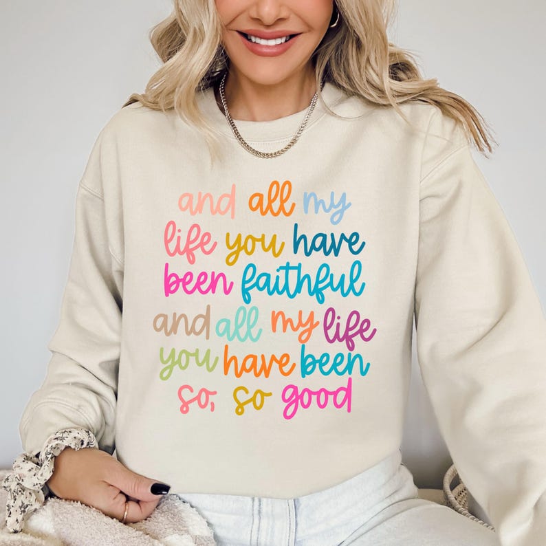 Retro All My Life You Have Been Faithful Sweatshirt