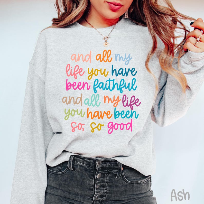 Retro All My Life You Have Been Faithful Sweatshirt