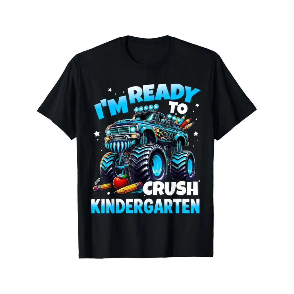I'm Ready To Crush Kindergarten Monster Truck Kids T-Shirt Sweatshirt Hoodie
