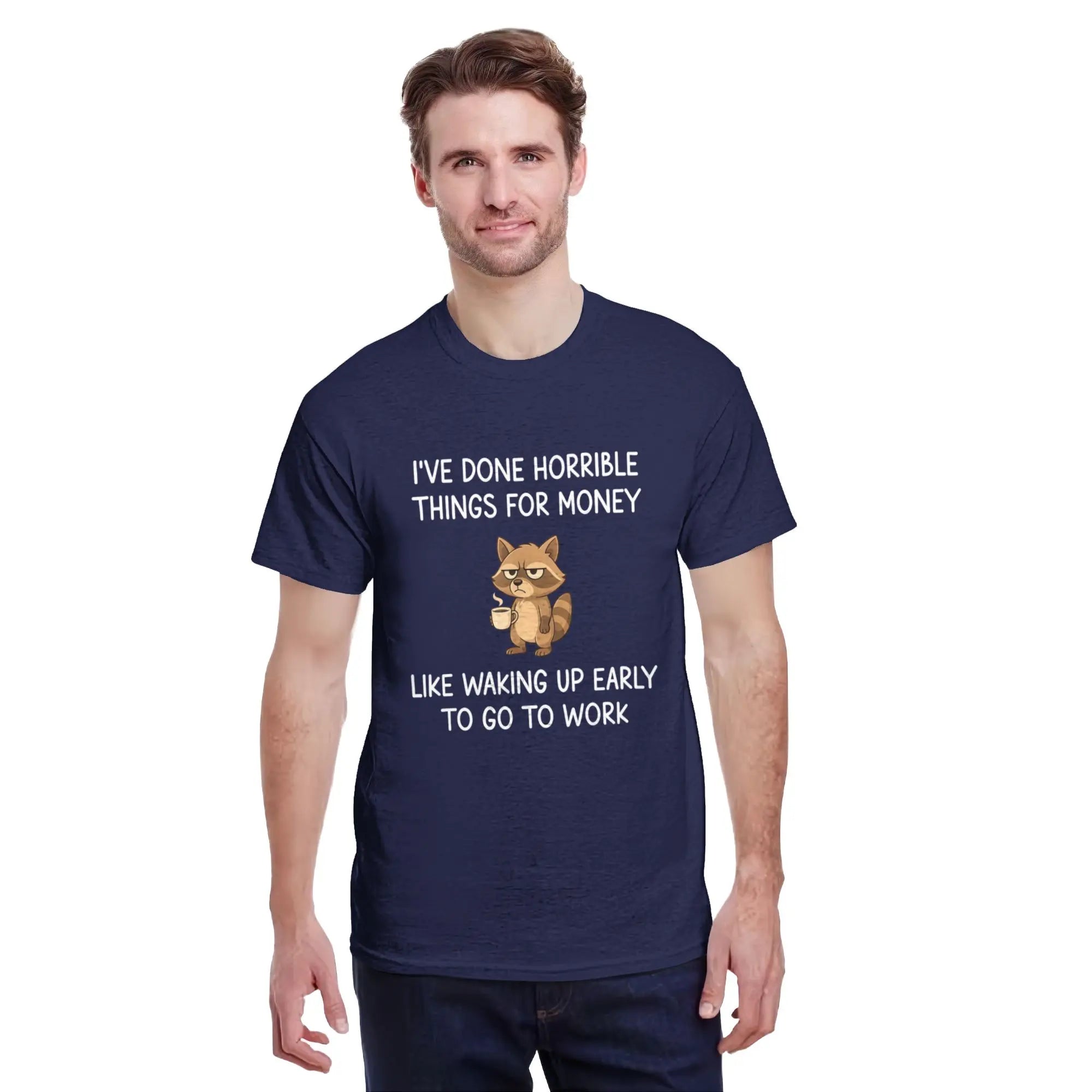 I've Done Horrible Things for Money, Raccoon, Funny, Jokes T-Shirt/Sweatshirt/Hoodie