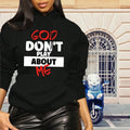 GOD DON'T PLAY ABOUT ME Graphic Crewneck Sweatshirt hoodie Tee Bold Faith & Streetwear