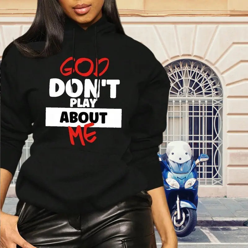 GOD DON'T PLAY ABOUT ME Graphic Crewneck Sweatshirt hoodie Tee Bold Faith & Streetwear