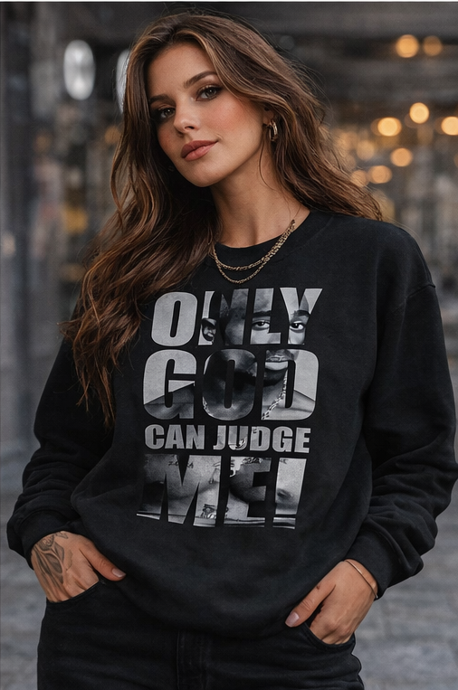 Only God Can Judge Me Shirt – Bold Statement Graphic T-Shirt, Streetwear Hoodie & Sweatshirt