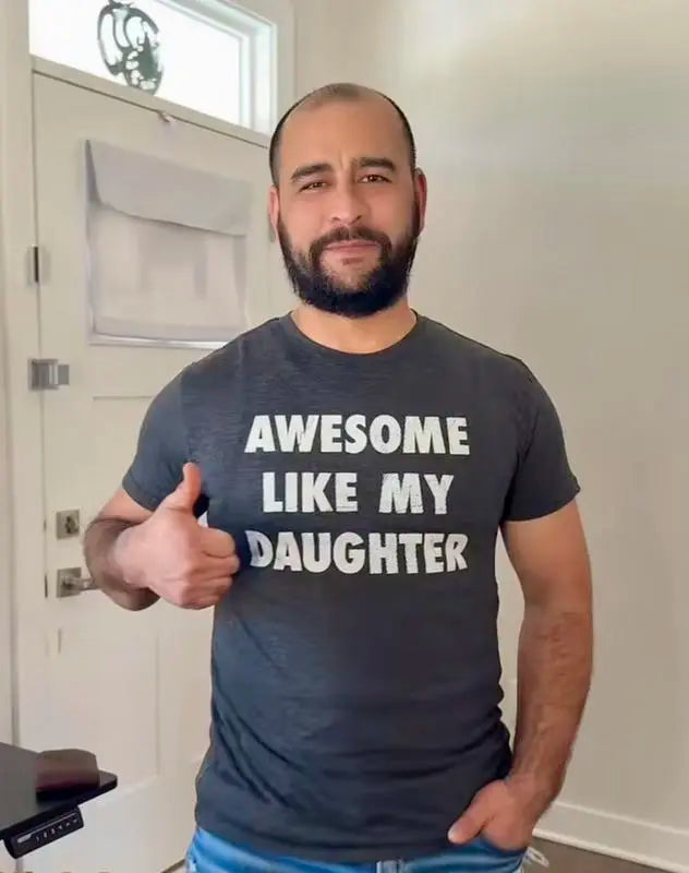 "Awesome Like My Daughter" Funny Dad T-Shirt - Perfect Gift for Parents