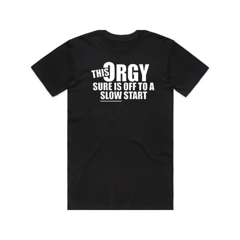 Slow Start Orgy Hoodie | Humorous Graphic Sweatshirt hoodie Tee For Casual Wear