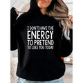 Humor & Authenticity Short-Sleeve Hoodie I'm too tired to pretend I like you