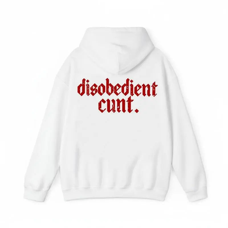 Disobedient Cunt Edgy Hoodie sweatshirt Tee Bold Statement Streetwear 7-Day Free Returns & Global Shipping
