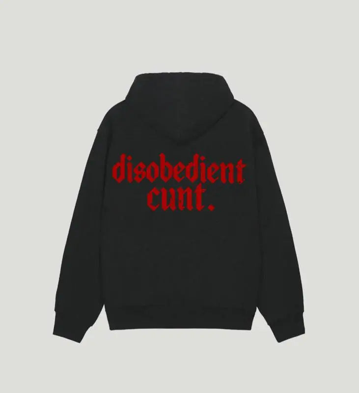 Disobedient Cunt Edgy Hoodie sweatshirt Tee Bold Statement Streetwear 7-Day Free Returns & Global Shipping