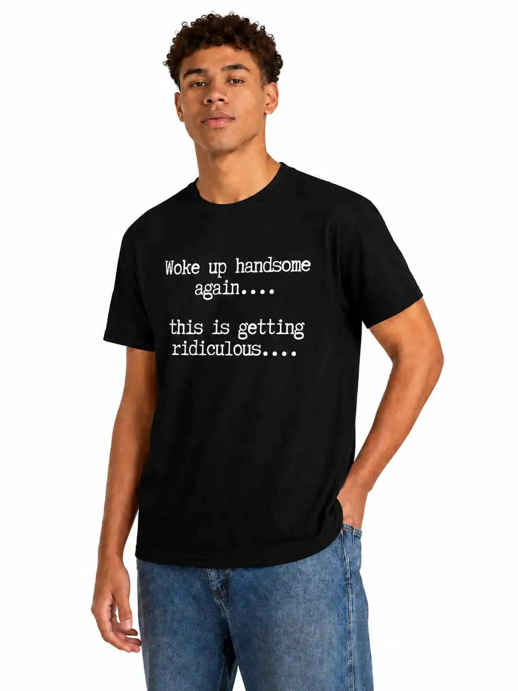 Woke Up Handsome Again Funny Sarcastic Quote T‑Shirt sweatshirt hoodie