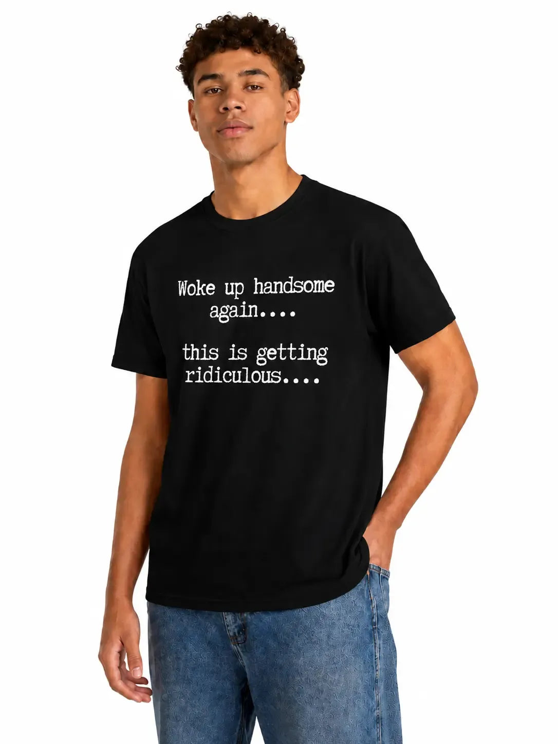 Woke Up Handsome Again Funny Sarcastic Quote T‑Shirt sweatshirt hoodie