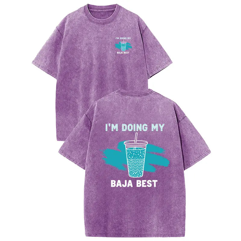 I'm Doing My Baja Best Vintage Washed Tee
