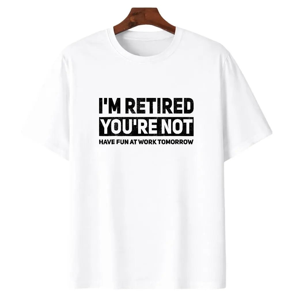 I'm Retired You're Not Funny Retiree T-Shirt | Hilarious Retirement Gift Tee