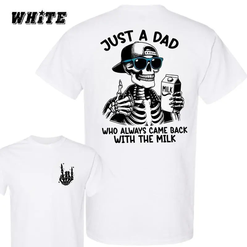 Just A Dad Who Always Came Back With The Milk 2 Sided Shirt