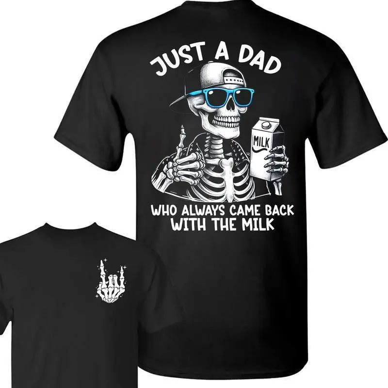 Just A Dad Who Always Came Back With The Milk 2 Sided Shirt