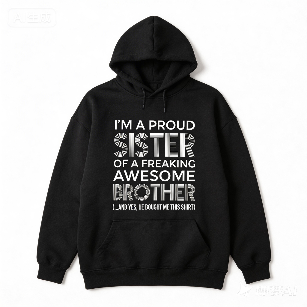 Proud Sister Hoodie – Funny Brother Gift Sweatshirt, Cute Sibling Love Pullover sweatshirt Tee