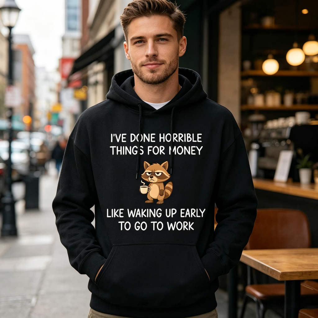 Funny Raccoon Coffee Hoodie: “I've Done Some Shady Things for Money” Sweatshirt—A Satirical Gift for Working Moms