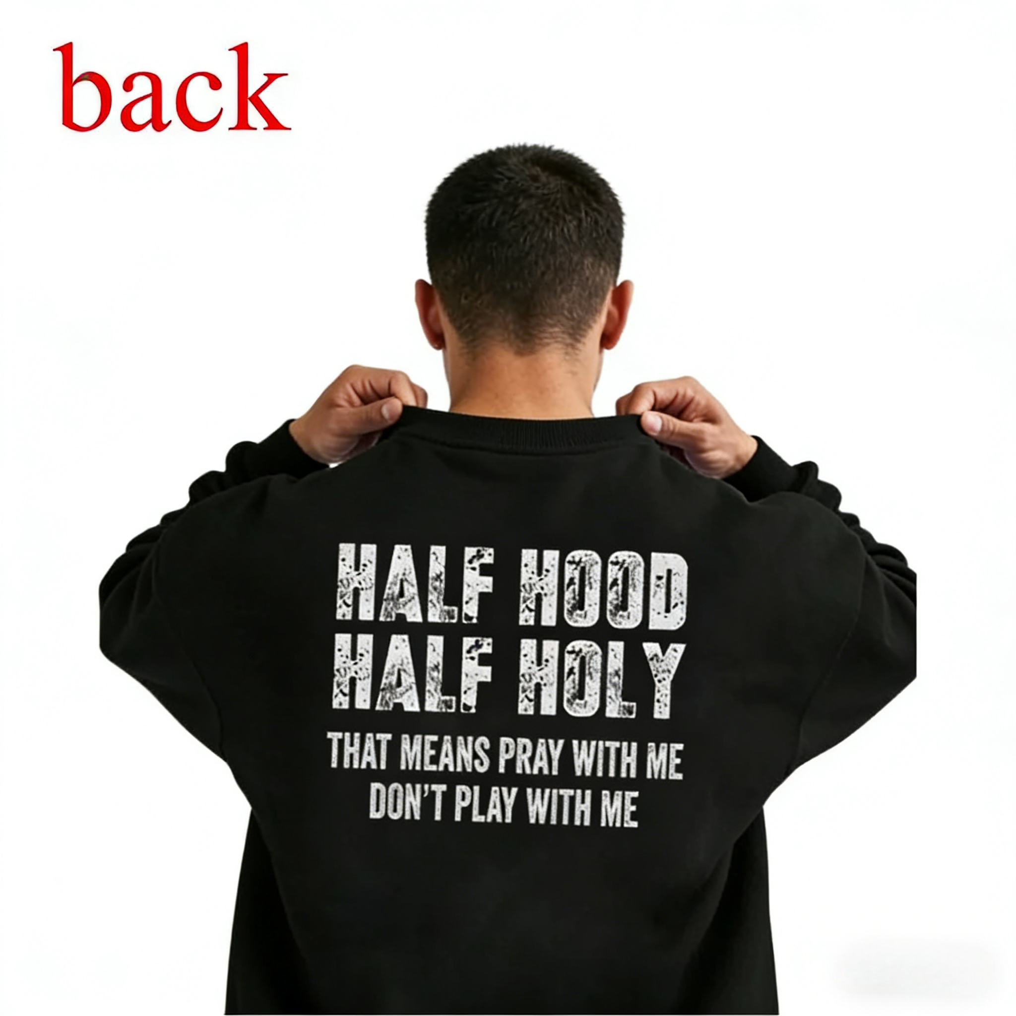 Street Style Meets Faith: Our Half Hood Half Holy Hoodie sweatshirt tee
