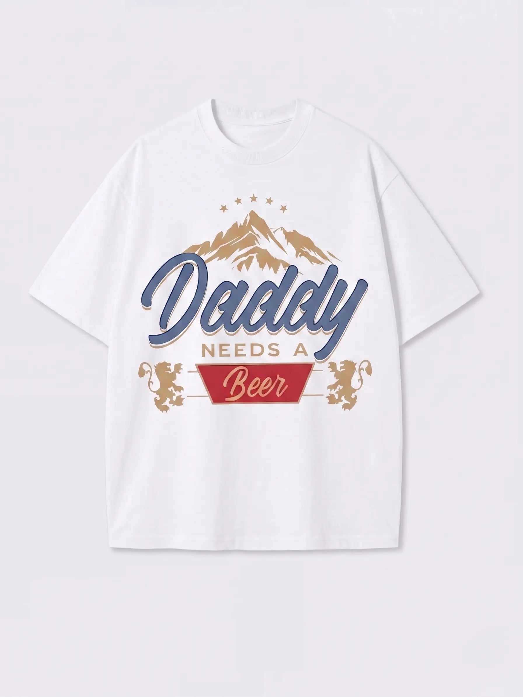 Daddy Needs A Beer Funny Dad Tee