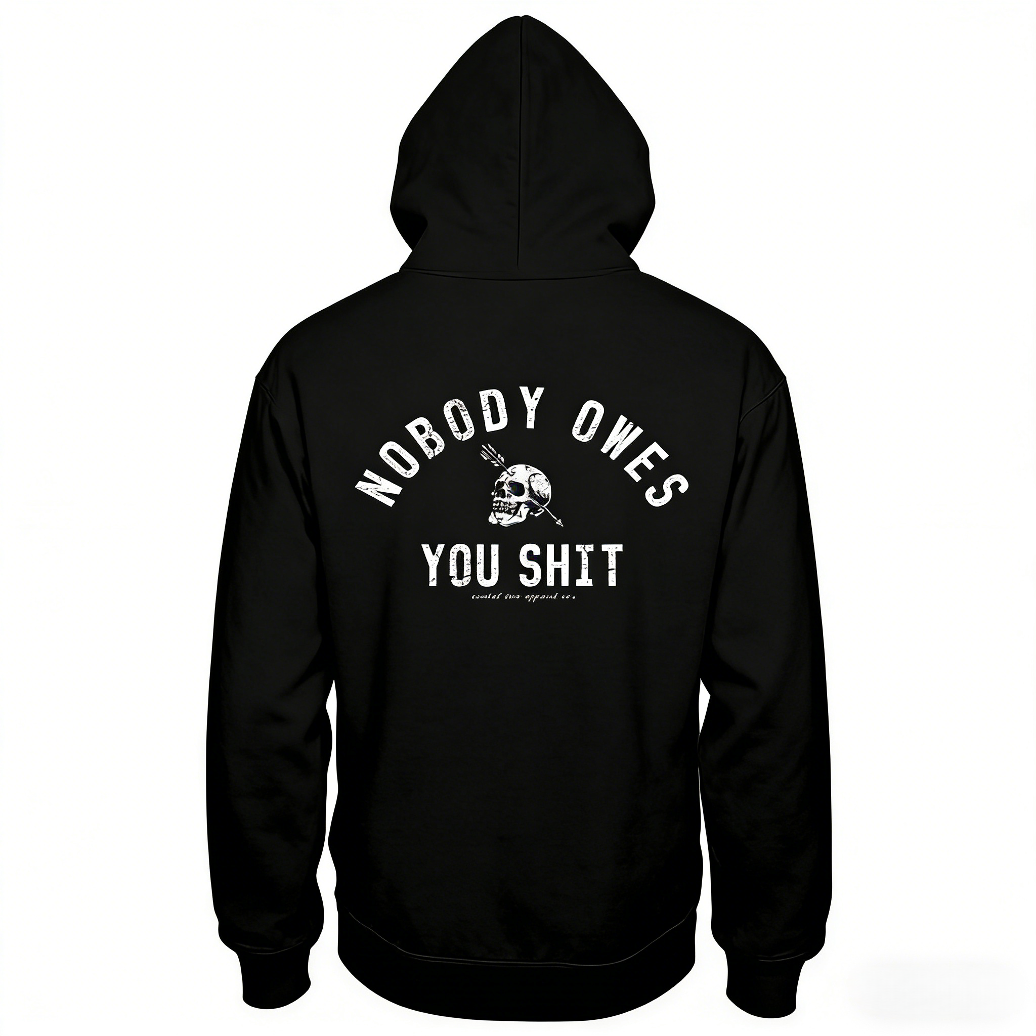 Nobody Owes You Shit – Skull & Arrow Hoodie Tee sweatshirt