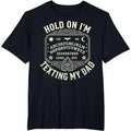 ### Hold On I’m Texting My Dad Funny Ouija Board T‑Shirt Sweatshirt Hoodie