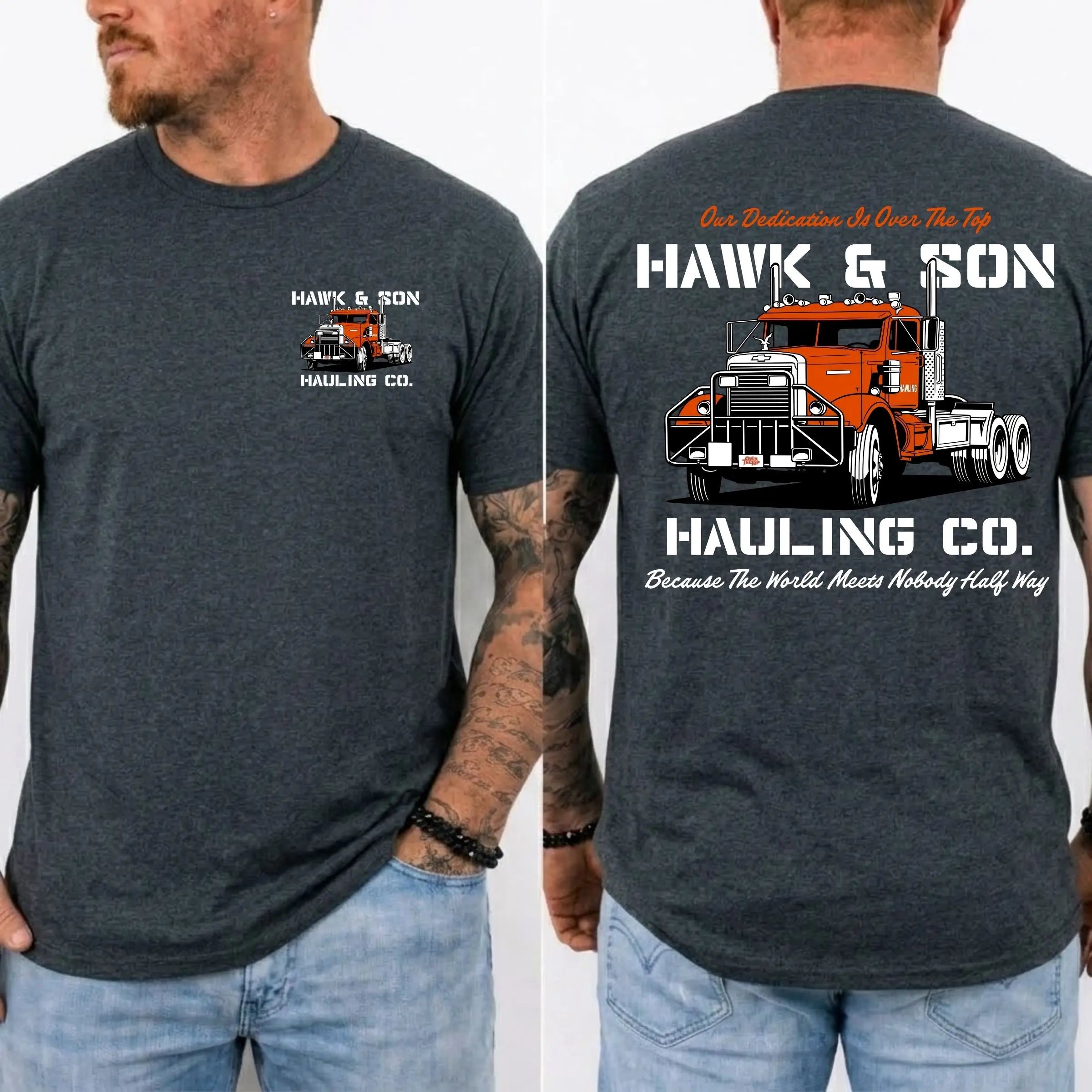 Hawk & Son Hauling Co. Trucker T-Shirt | Double-Sided Print Tee/Sweatshirt/hoodie