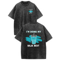 I'm Doing My Baja Best Vintage Washed Tee