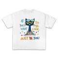 If You Want To Be Cool Just Be You Pete The Cat Graphic Tee Sweatshirt Hoodie