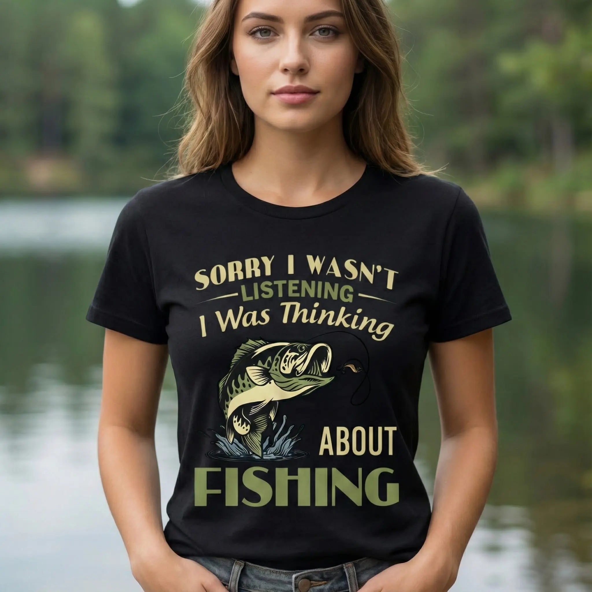 Funny Fishing Shirt, Sorry I Wasn't Listening I Was Thinking About Fishing T-Shirt, Fishing Lover Gift, Fisherman Humor Tee