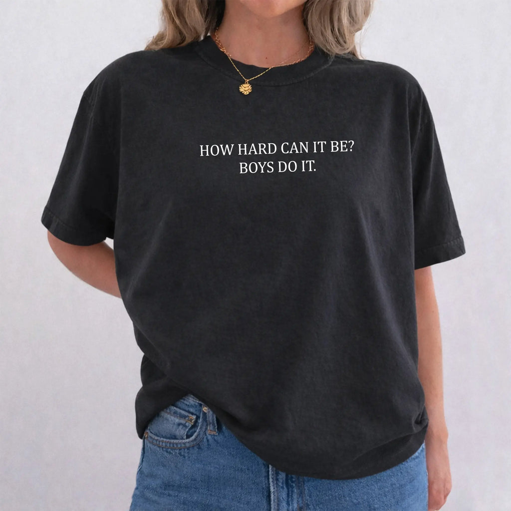 How Hard Can It Be? Funny Quote Oversized T‑Shirt Sweatshirt hoodie