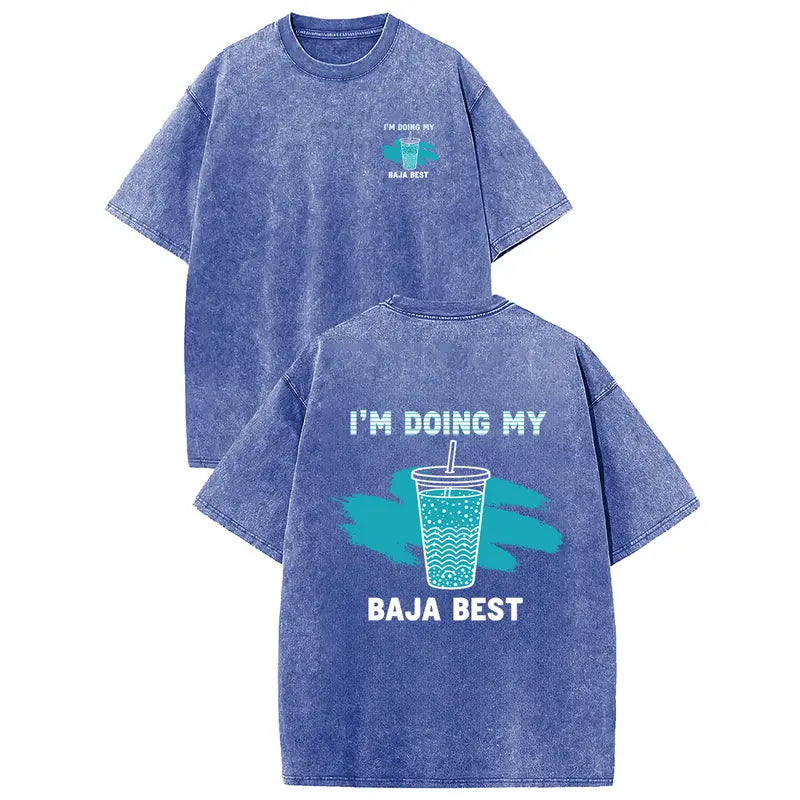 I'm Doing My Baja Best Vintage Washed Tee