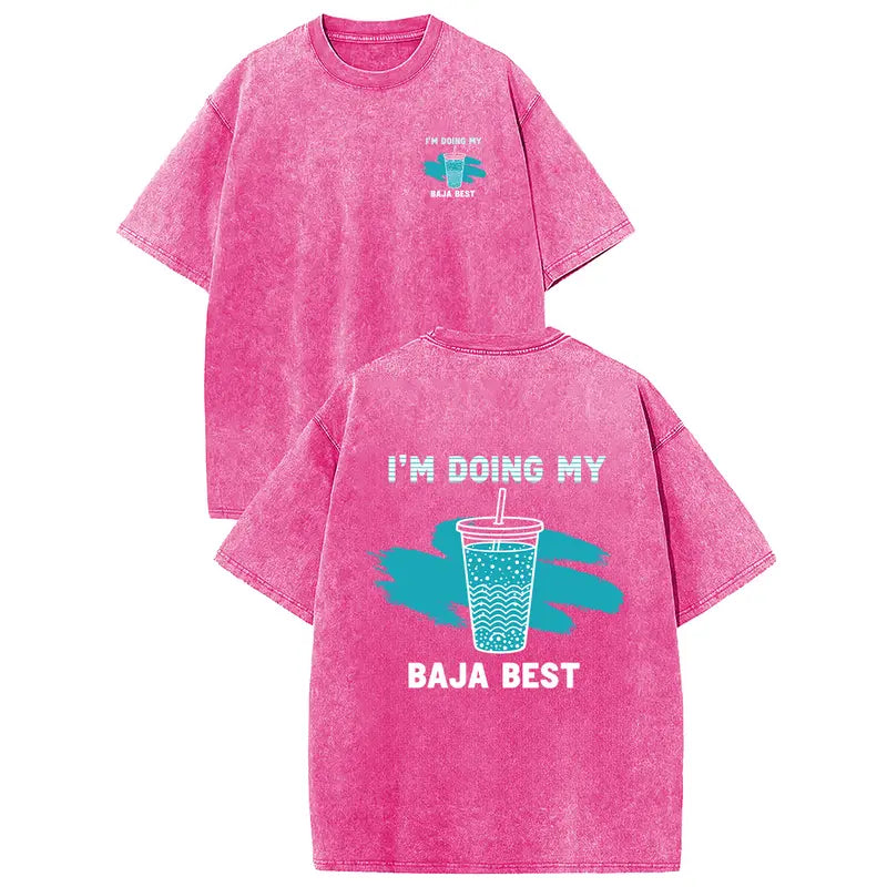 I'm Doing My Baja Best Vintage Washed Tee