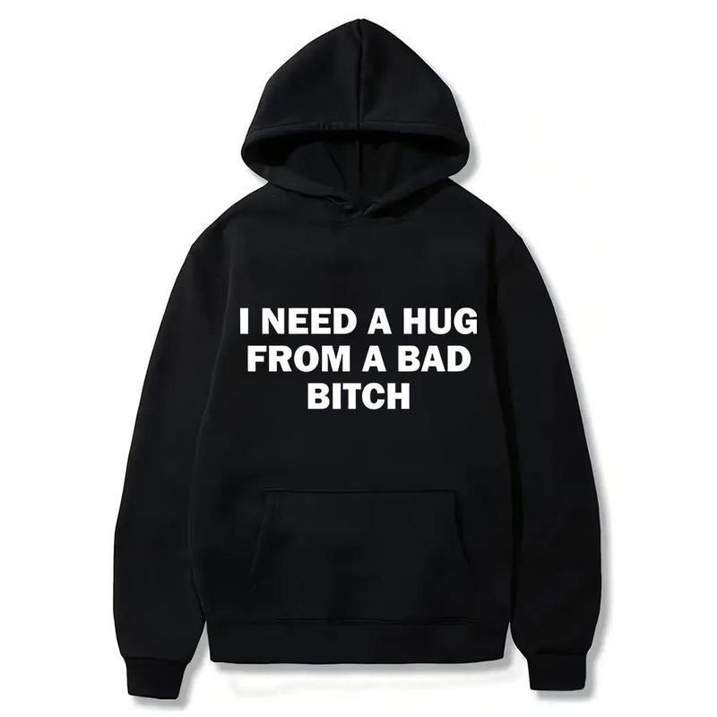I Need A Hug From A Bad Bitch — Statement Tee / Crewneck / Hoodie | Funny Slogan Graphic