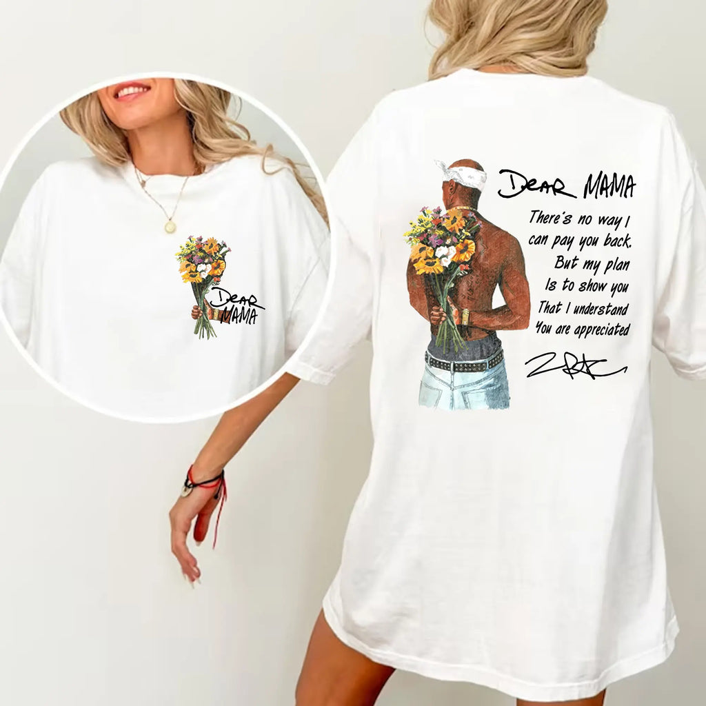 Dear Mama Tribute Sweatshirt Hoodie t-shirt