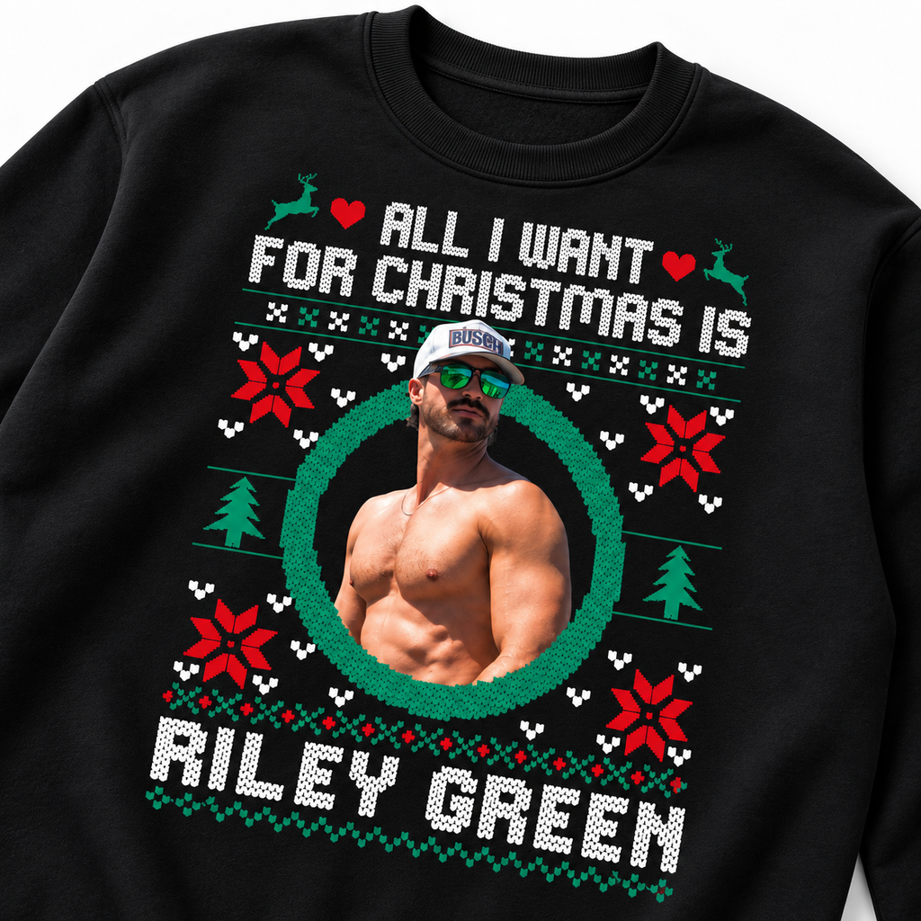 All I Want For Christmas Is Riley Green Shirt Sweatshirt Hoodie Ugly Christmas Shirt