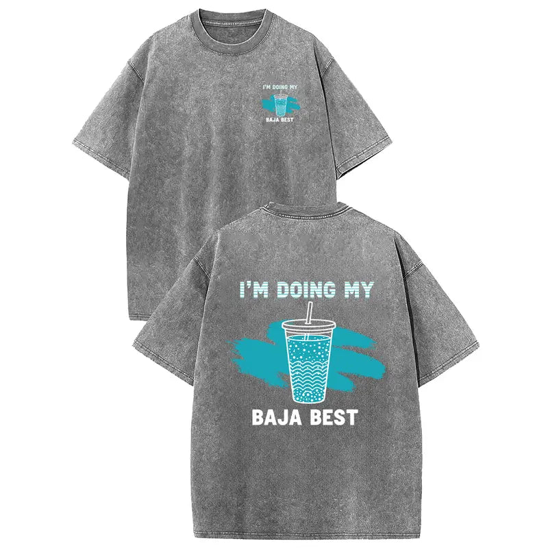 I'm Doing My Baja Best Vintage Washed Tee