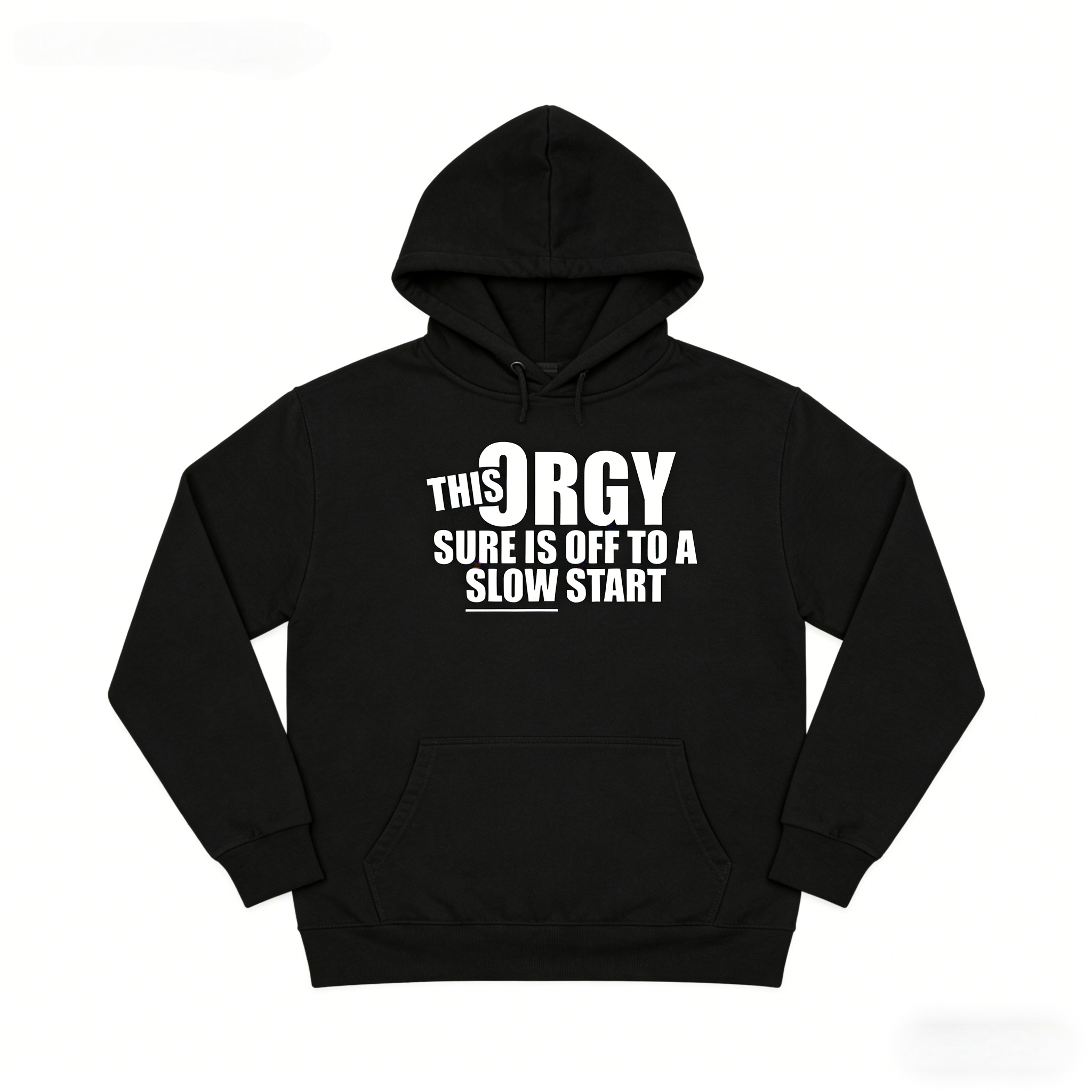 Slow Start Orgy Hoodie | Humorous Graphic Sweatshirt hoodie Tee For Casual Wear