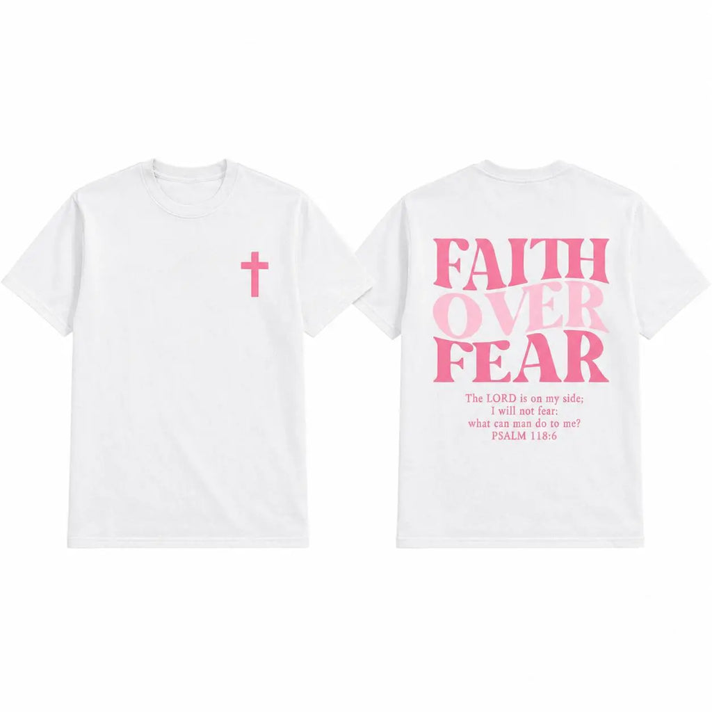 Faith Over Fear Psalm 118:6 Christian Pink Graphic Tee