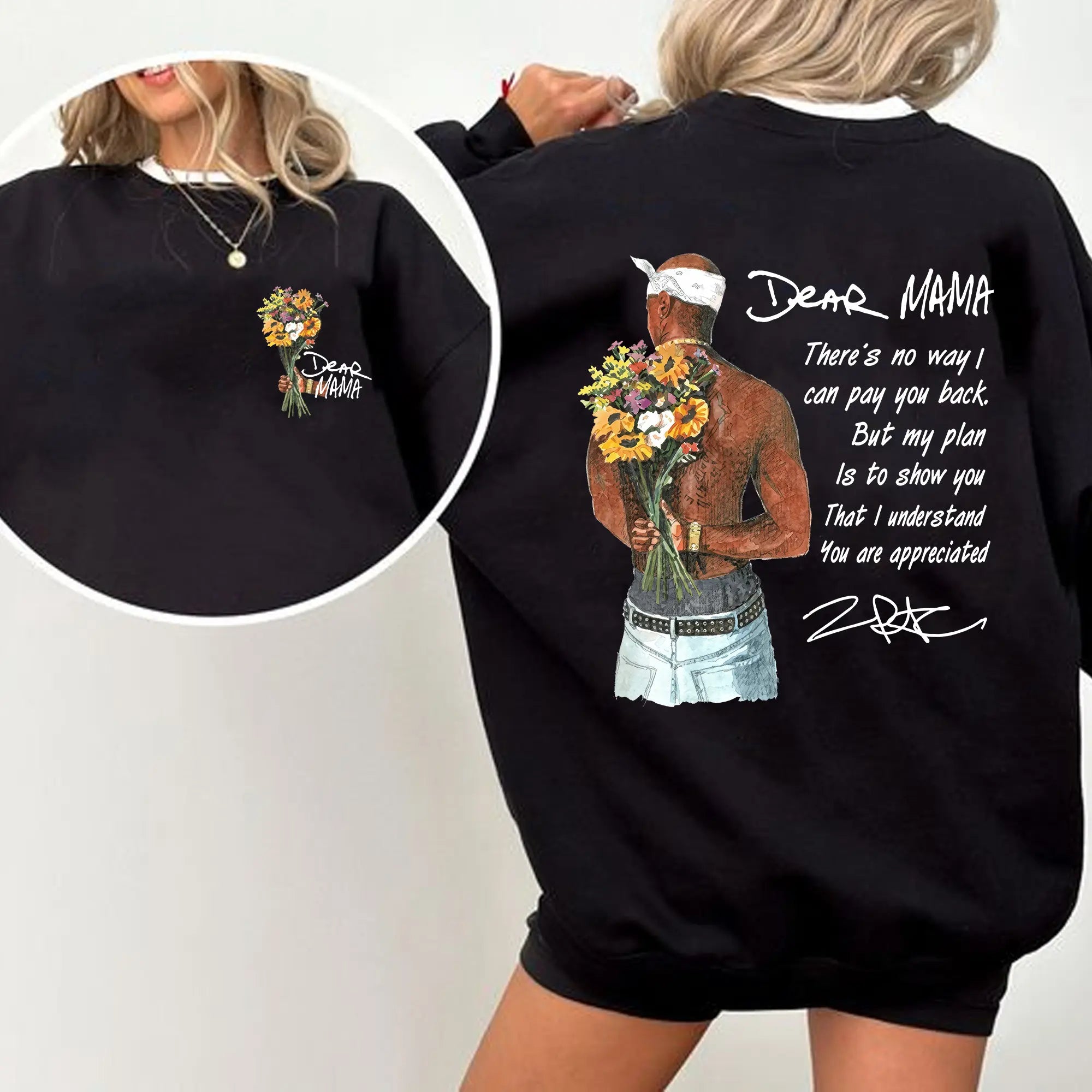 Dear Mama Tribute Sweatshirt Hoodie t-shirt