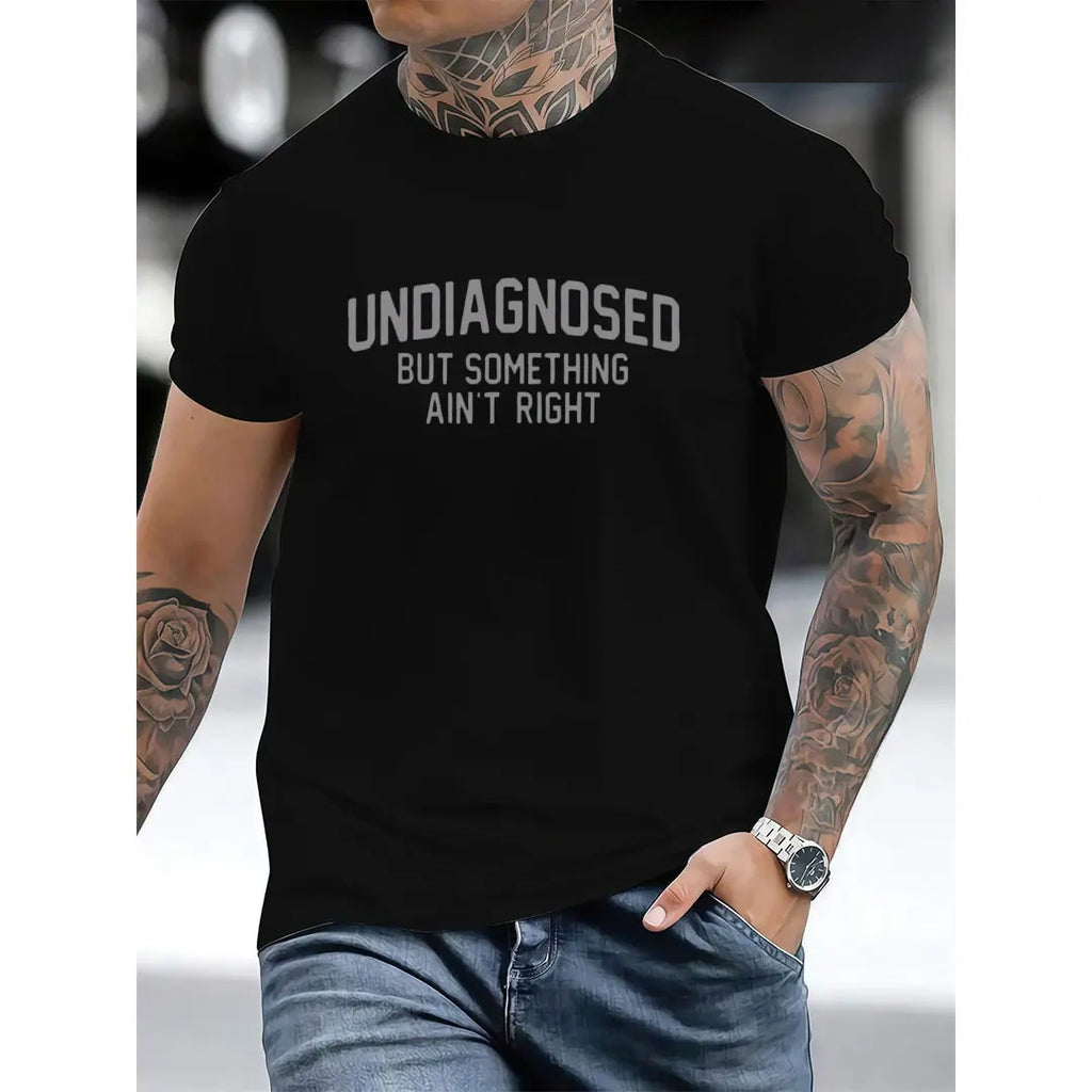 Undiagnosed But Something Ain't Right Funny Sarcastic Men’s T-Shirt | Meme Humor Casual Tee