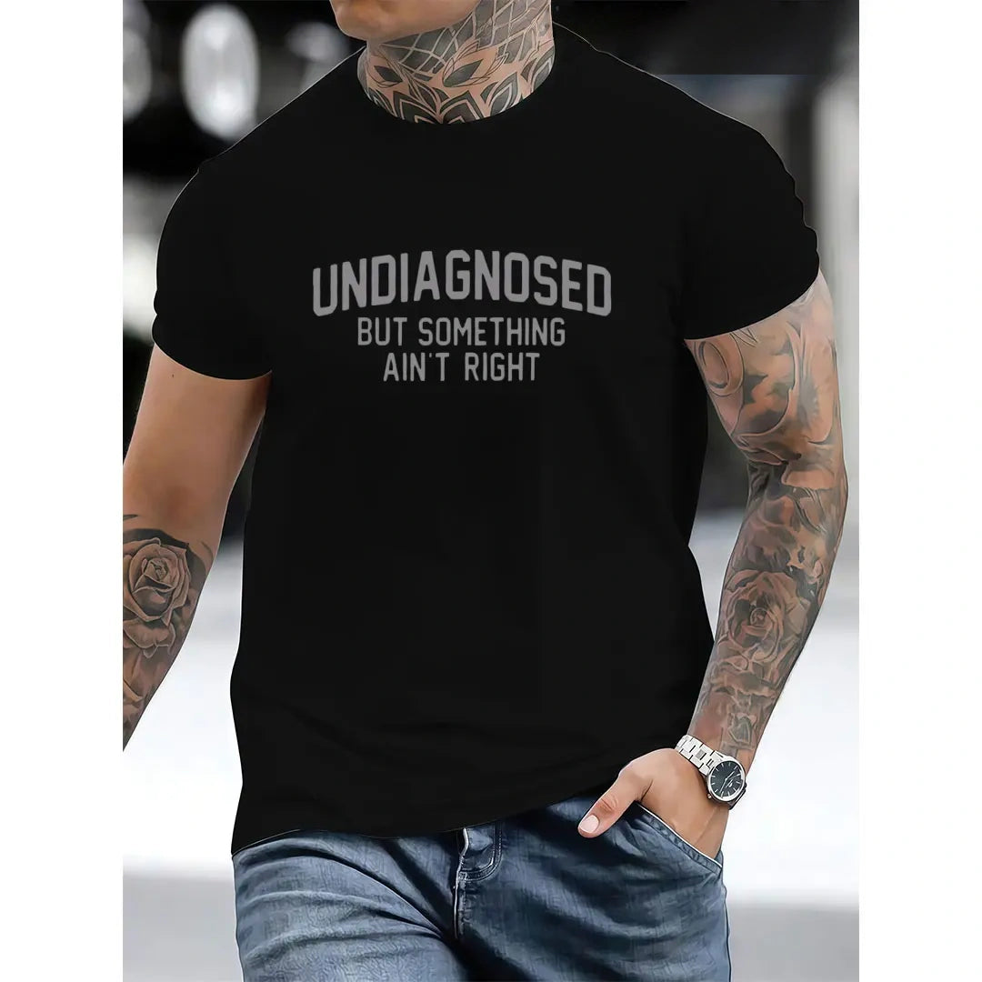 Undiagnosed But Something Ain't Right Funny Sarcastic Men’s T-Shirt | Meme Humor Casual Tee