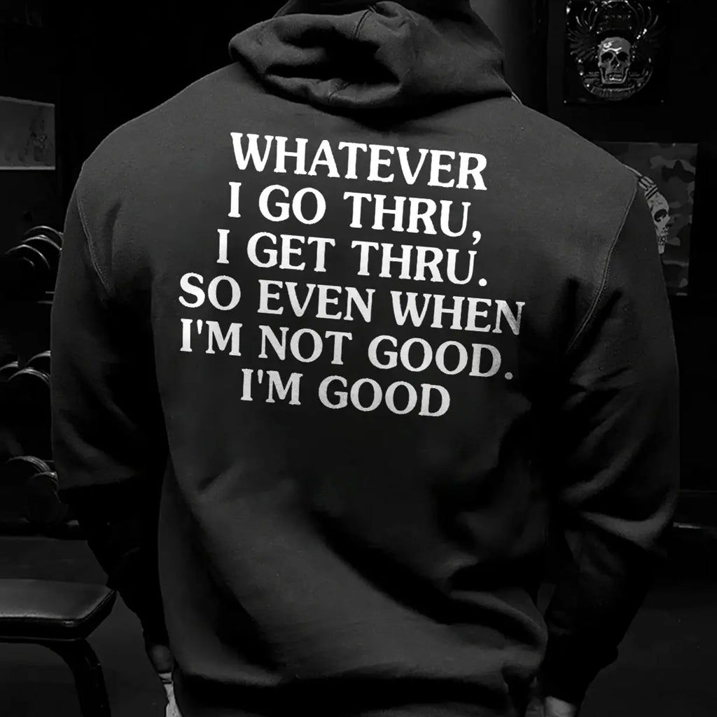 Whatever I Go Thru, I Get Thru | Gym Hoodie sweatshirt Tee