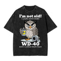 Funny Owl I'm Not Old Just Need WD-40 Duct Tape Washed T-Shirt