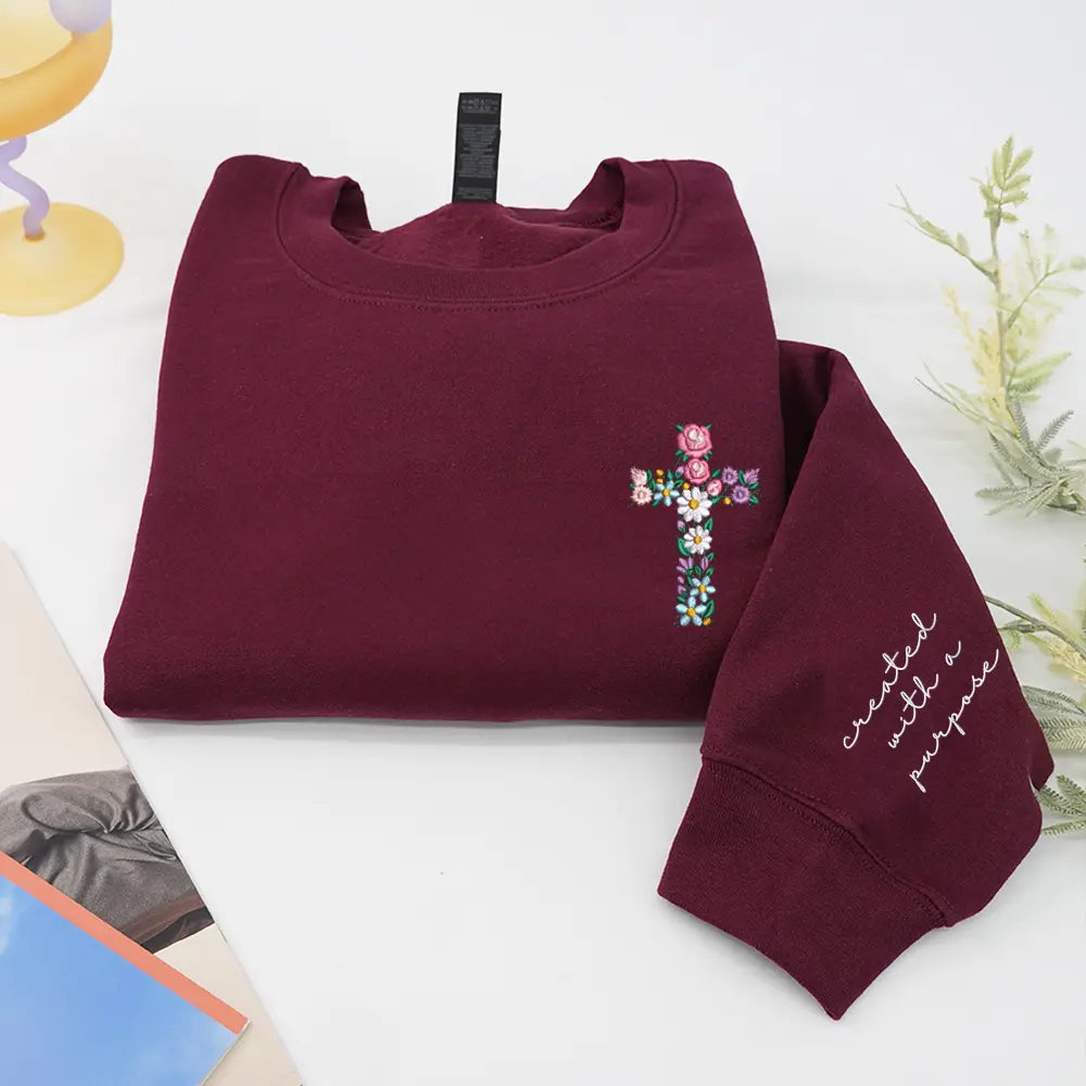 Floral Cross Embroidered “Created With A Purpose” Sweatshirt t-shirt hoodie