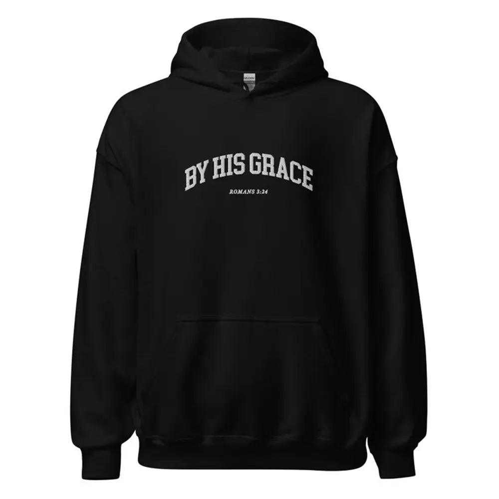 By His Grace Romans 3:24 Christian Pullover Hoodie sweatshirt